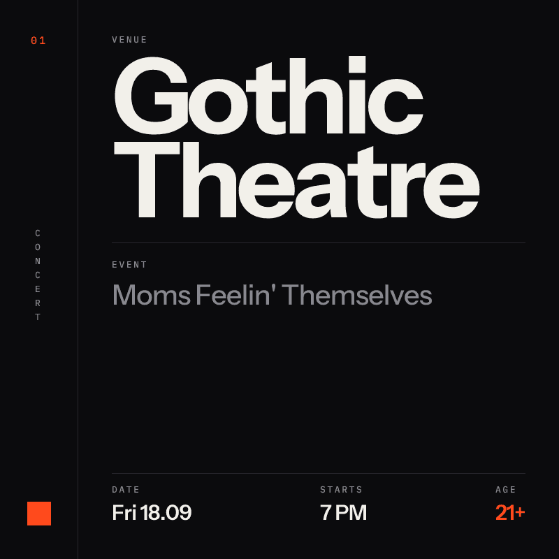 Moms Feelin' Themselves at Gothic Theatre in Englewood - Today