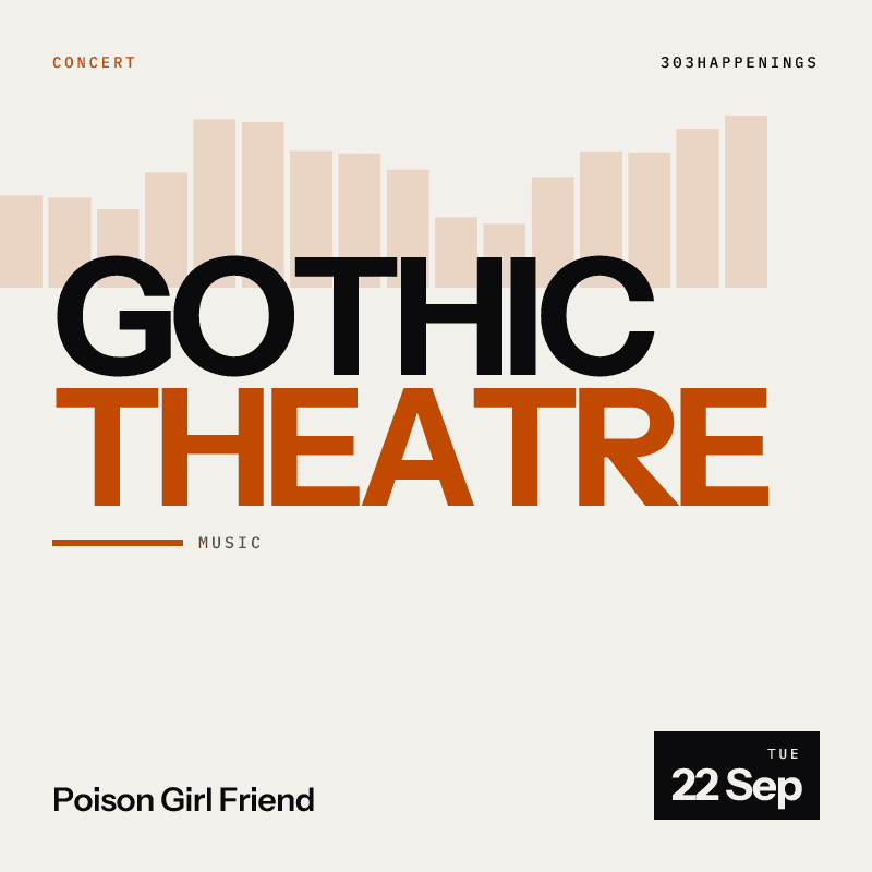Poison Girl Friend at Gothic Theatre in Englewood - This Week