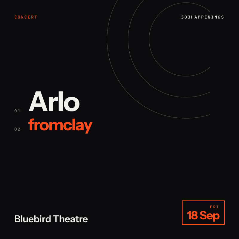 Arlo with fromclay at Bluebird Theatre in Denver - Today